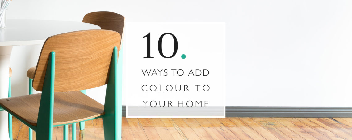 10 Ways To Add Colour To Your Home