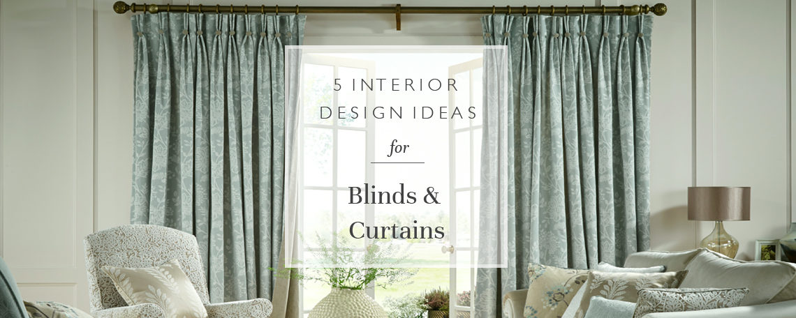 5 Interior Design Ideas for Blinds & Curtains