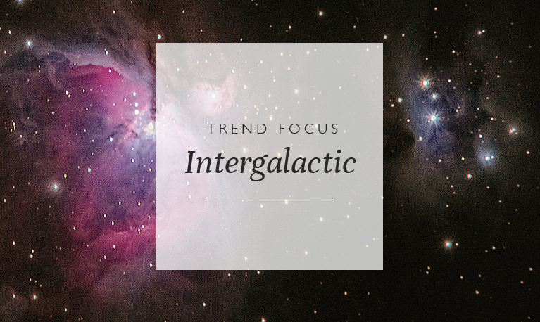 Trend Focus: Intergalactic