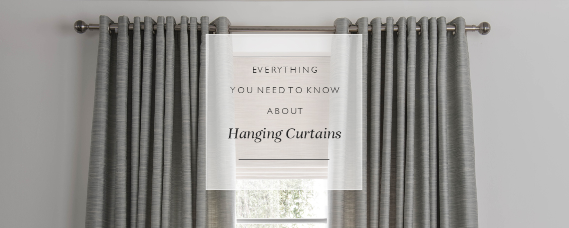 Everything you need to know about hanging curtains