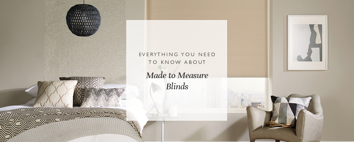 Everything you need to know about made to measure blinds