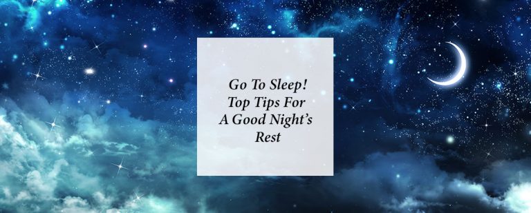 Go To Sleep! Top Tips For A Good Night’s Rest thumbnail