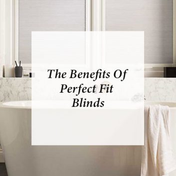 The Benefits Of Perfect Fit Blinds thumbnail