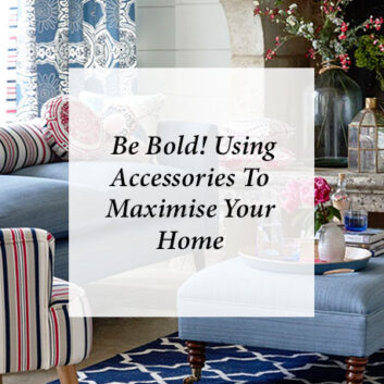 Be Bold! Using Accessories To Maximise Your Home thumbnail