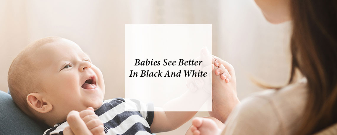 Babies See Better In Black And White