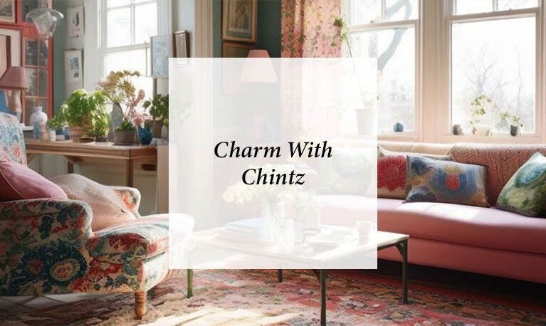 Charm with Chintz – Embrace Timeless Style