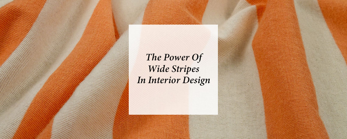 The Power of Wide Stripes in Interior Design