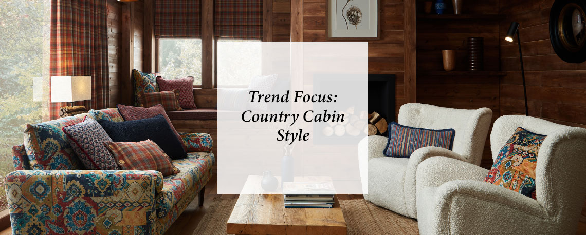 Trend Focus: Country Cabin Style