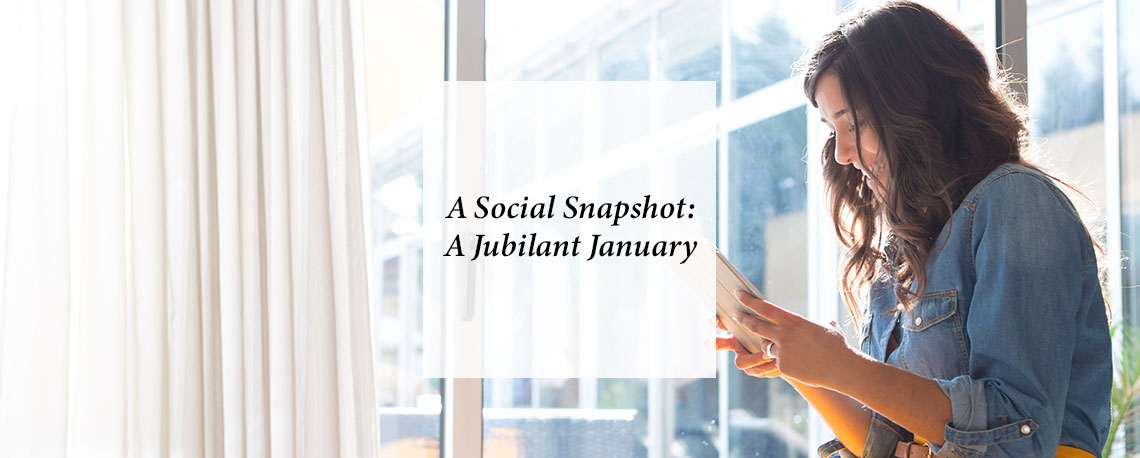 A Social Snapshot: A Jubilant January