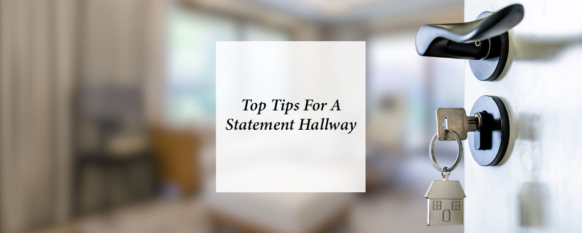 Top Tips For A Statement Hallway