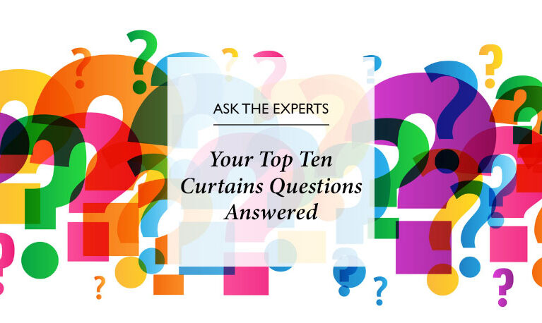Your Top Ten Curtains Questions Answered