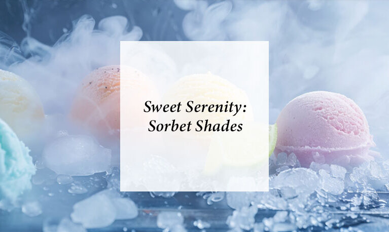Sweet Serenity – Sorbet Shades